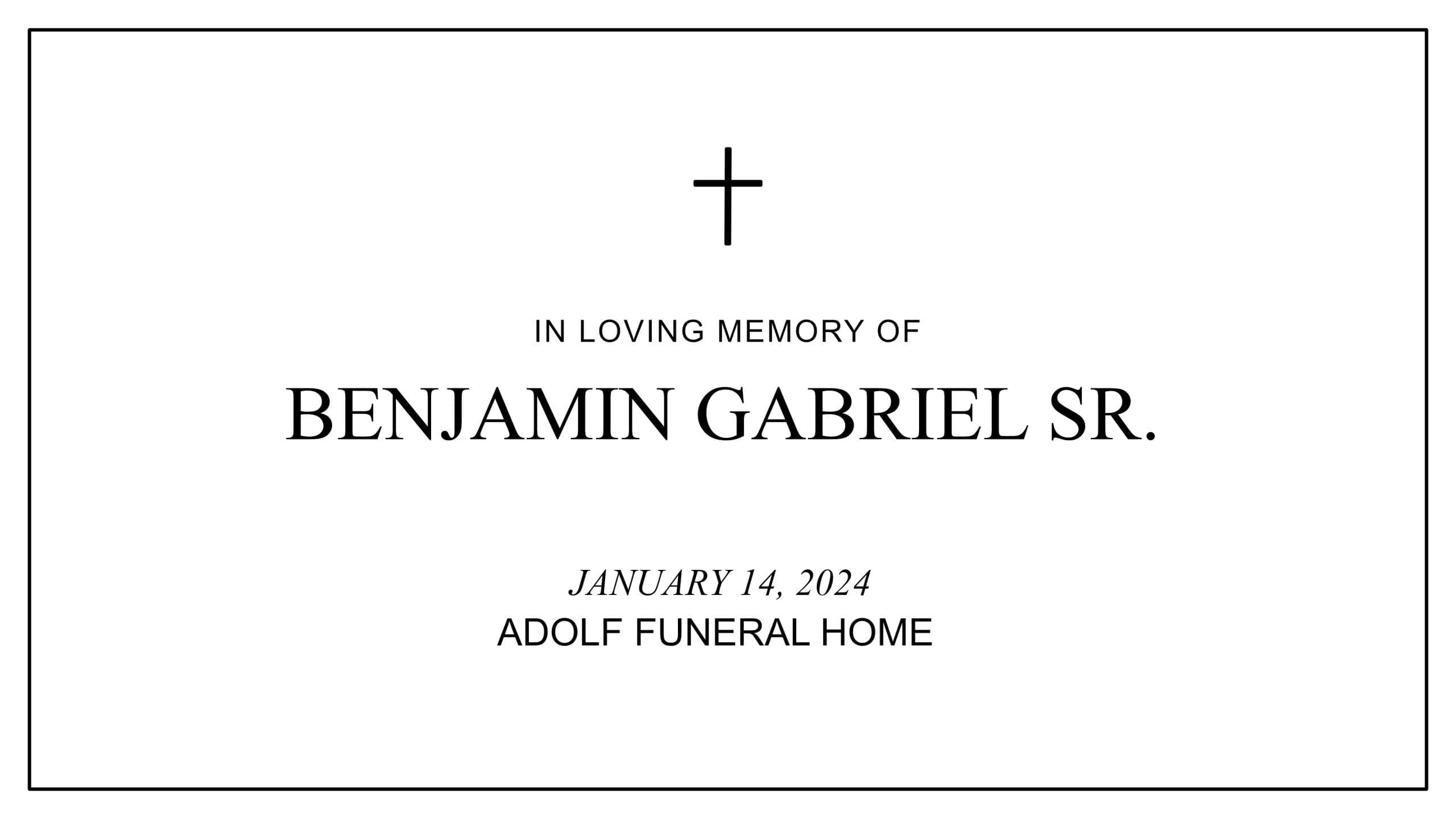 Featured image for “In Loving Memory of Benjamin Gabriel Sr.”